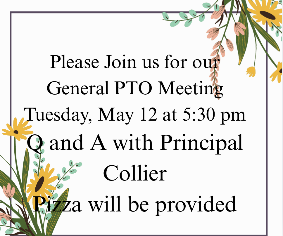 Invitation to a General PTO Meeting on May 12 at 5:30 PM, featuring Q&A with Principal Collier and pizza provided.